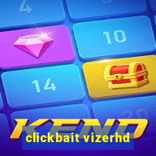 clickbait vizerhd